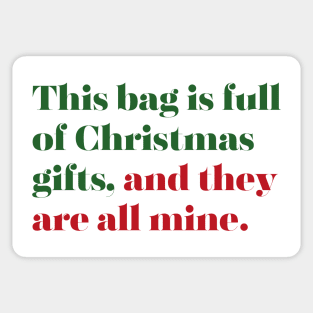 This Bag Is Full Of Christmas Gifts, And They Are All Mine. Christmas Shopping Tote Bag. Tote Bag for All Your Xmas Shopping and Stuff. Gift for Christmas. Red and Green Sticker